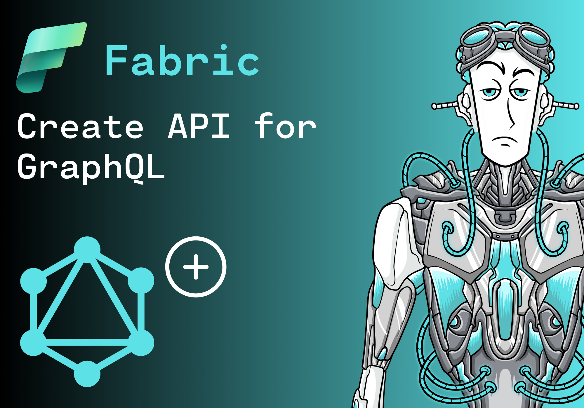 How to create an API for GraphQL in Microsoft Fabric: A Step-by-Step Guide