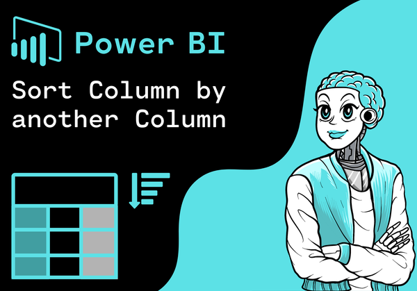 How to sort one Column by another Column in Power BI