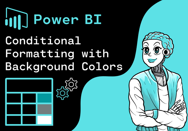 Power BI - How to use Conditional Formatting with Background Colors in a Table