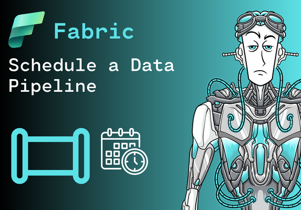 How to schedule a Data Pipeline in Microsoft Fabric