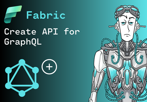 How to create an API for GraphQL in Microsoft Fabric: A Step-by-Step Guide