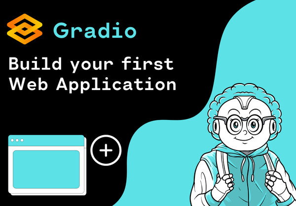 How to build your first Web Application with Gradio in Python: A Step-by-Step Guide