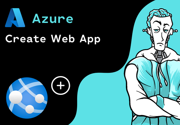 How to create a Web App in Microsoft Azure: A Step-by-Step Guide