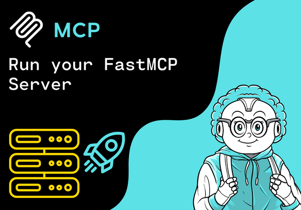 How to run your FastMCP Server: A Hands-On Guide